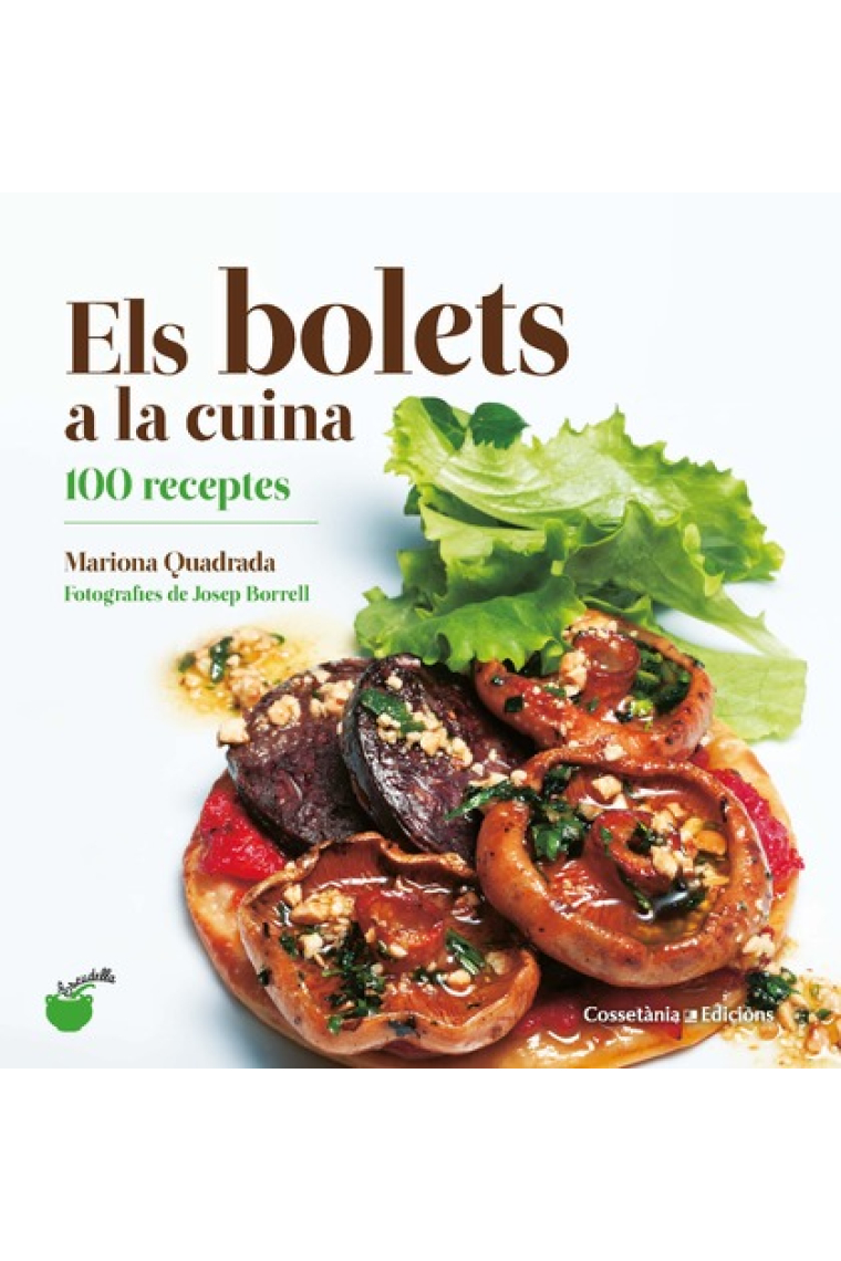 Els bolets a la cuina. 100 receptes