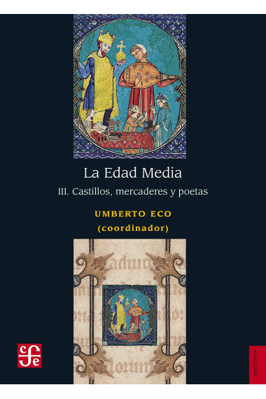 La Edad Media. Vol. III. Castillos, mercaderes y poetas