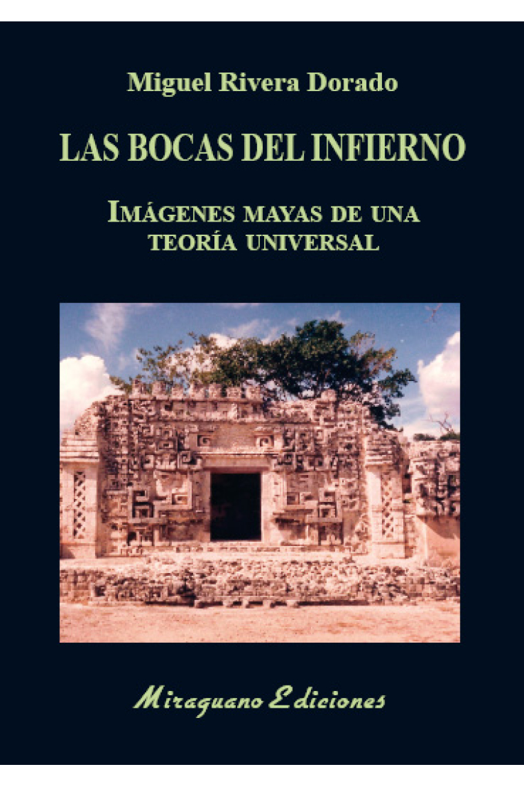 Las Bocas del Infierno. Imágenes mayas de una teoría universal