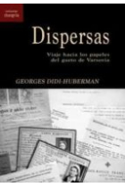 Dispersas. Viaje hacia los papeles del gueto de Varsovia