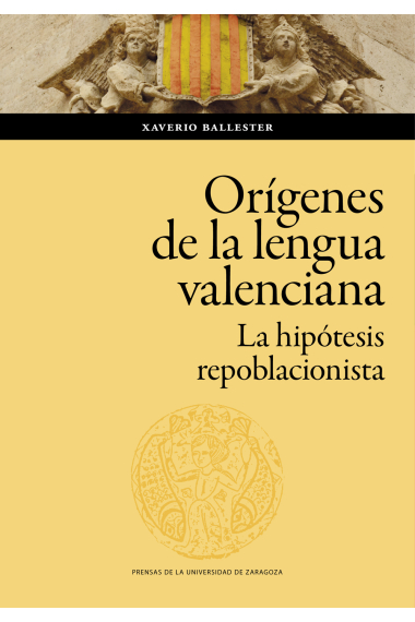 Los orígenes de la lengua valenciana. La hipótesis repoblacionista