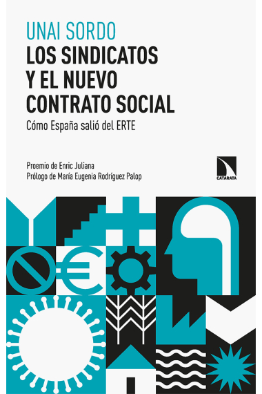 Los sindicatos y el nuevo contrato social. Cómo España salió del ERTE