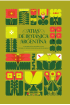 Atlas de botánica argentina. La ilustración científica en el Genera et species plantarum argentinarum