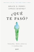 ¿Qué te pasó?. Trauma, resiliencia y curación