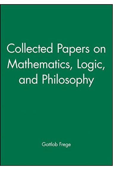 Collected Papers On Mathematics, Logic, And Philosophy