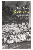 Oponents. Assaig biogràfic de resistències del segle XX