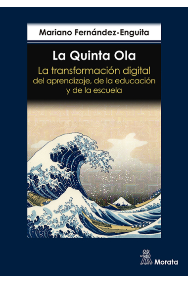 La Quinta Ola. La transformación digital del aprendizaje, de la educación y de la escuela