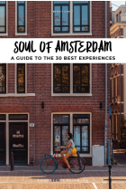 Soul of Amsterdam: A guide to 30 exceptional experiences