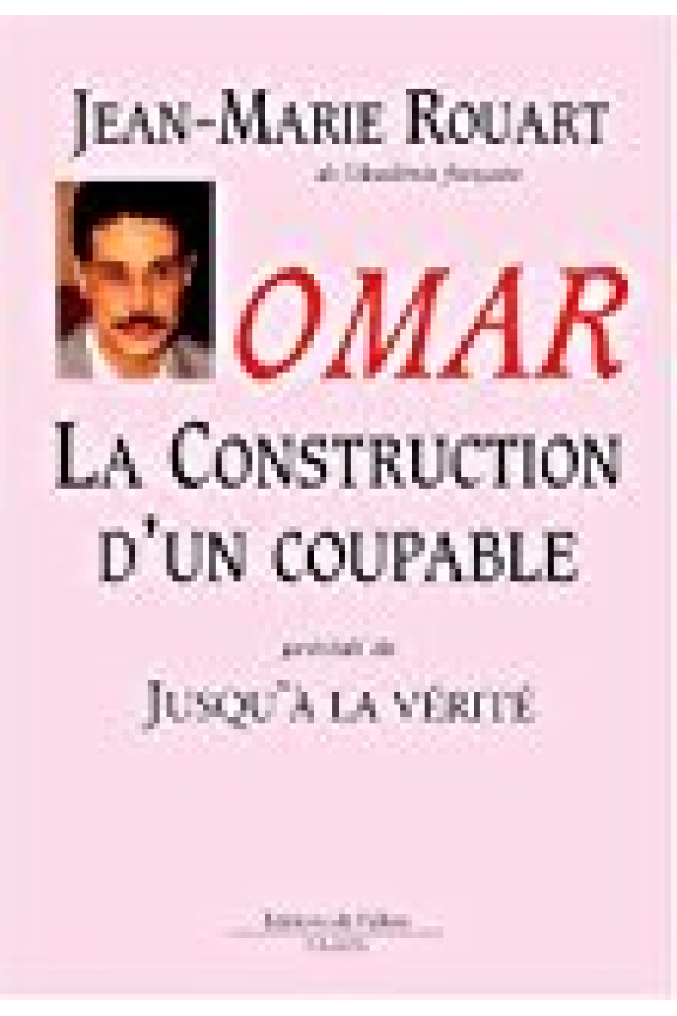 Omar: La construction d'un coupable (FALL.LITT. 1AN) (French Edition)