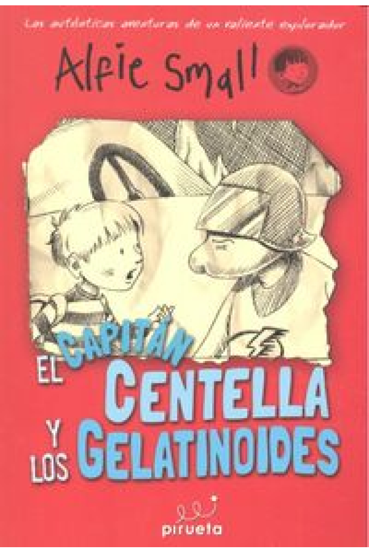 El Capitán Centellas y los Gelatinodes. Diario de Alfie Small Vol. 4