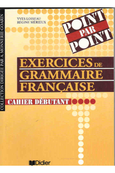 Point par point. Exercices de grammaire française. Cahier debutant