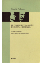 El pensamiento alemán de Kant a Heidegger (Tomo I). La filosofia trascendental: Kant