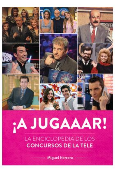 ¡A jugaaar! La enciclopedia de los concursos de la tele