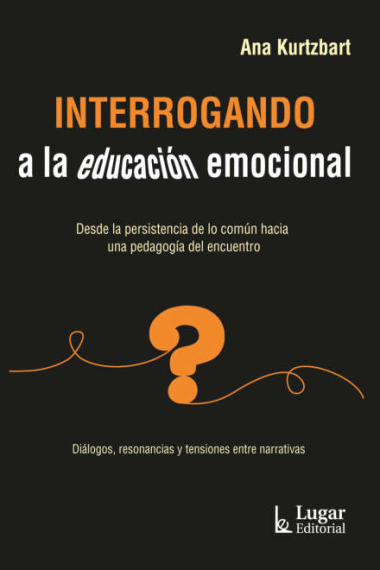 Interrogando en la educación emocional. Desde la persistencia de lo común hacia una pedagogía del encuentro