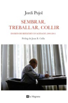 Sembrar, treballar, collir. Escrits de reflexió i d'agitació, 2003-2011