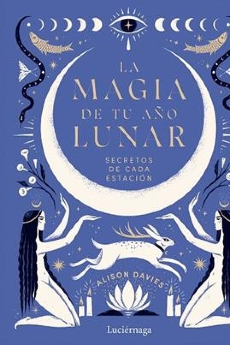 La magia de tu año lunar. Secretos de cada estación.