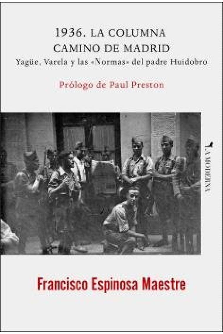 1936 LA COLUMNA CAMINO DE MADRID YAGUE VARELA Y LAS NORMAS