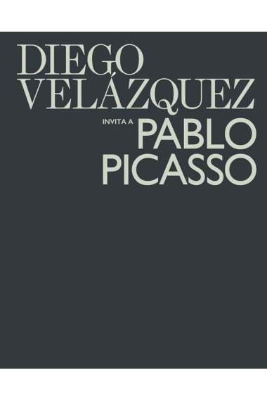 Diego Velázquez invita a Pablo Picasso