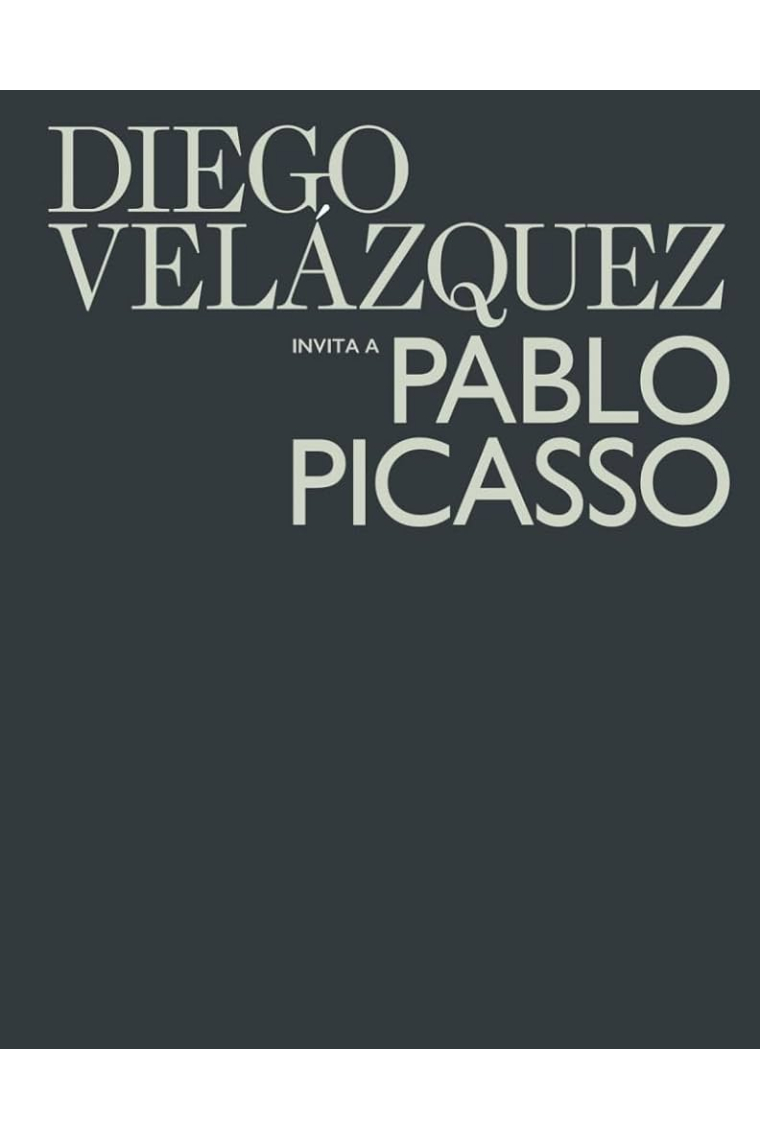 Diego Velázquez invita a Pablo Picasso