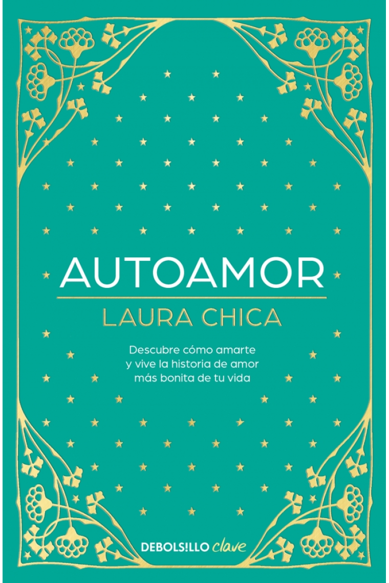 Autoamor. Descubre cómo amarte y vive la historia de amor más bonita de tu vida.