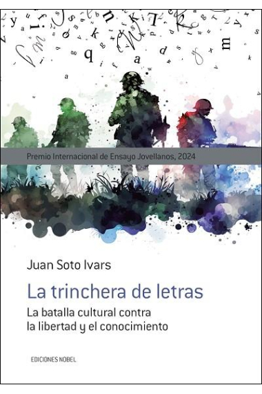 La trinchera de letras: la batalla cultural contra la libertad y el conocimiento (Premio Jovellanos de Ensayo 2024)