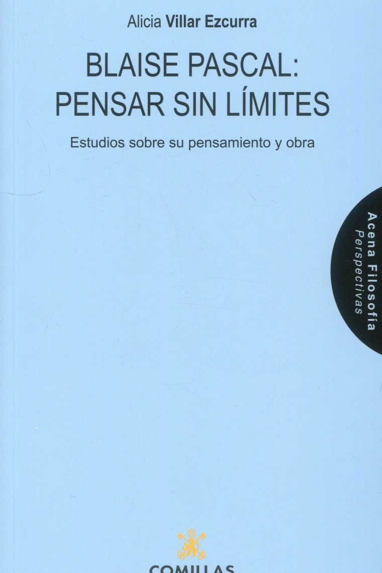 Blaise Pascal: pensar sin limite (Estudios sobre su pensamiento y obra)