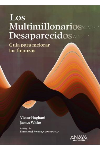 Los multimillonarios desaparecidos. Guía para mejorar las finanzas