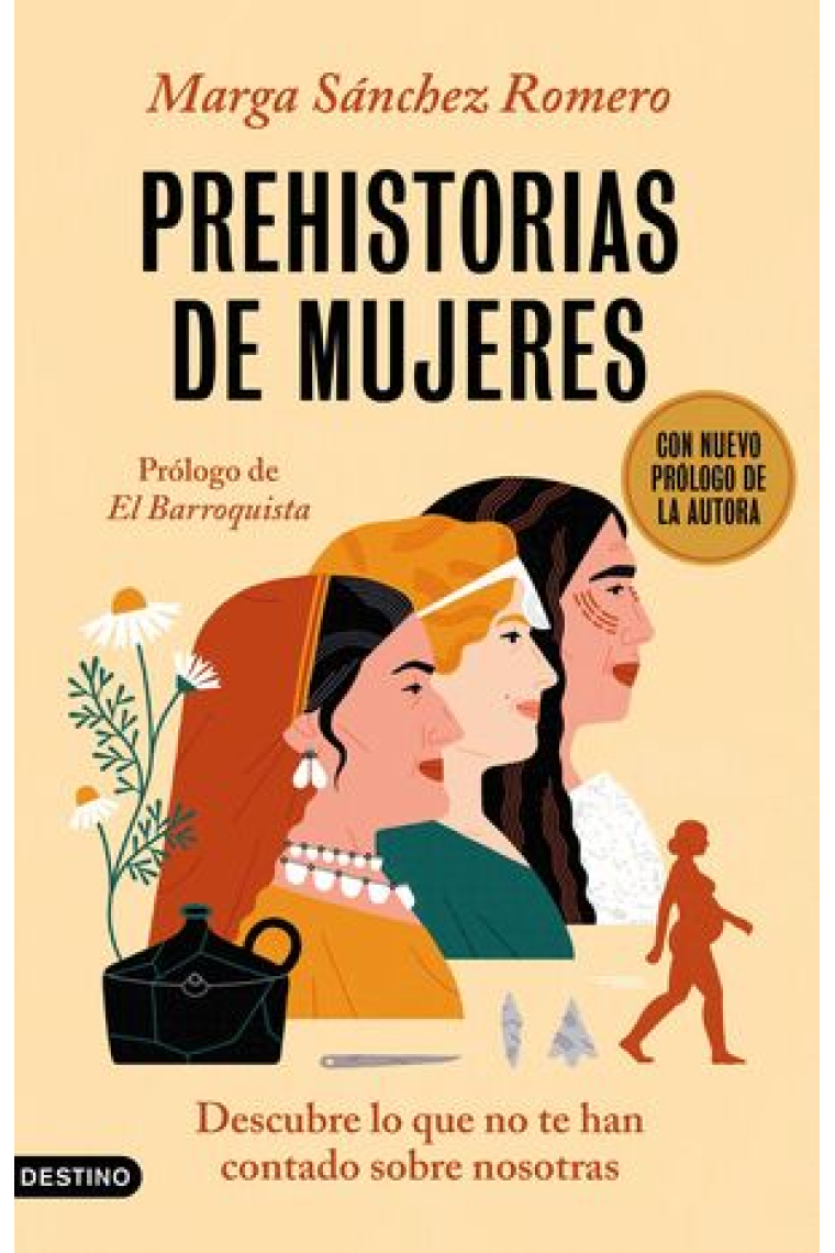 Prehistorias de mujeres. Descubre lo que no te han contado sobre nosotras (Edición especial en tapa dura con nuevo prólogo de la autora)