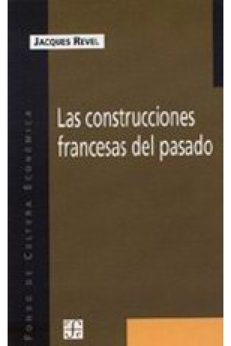 Las construcciones francesas del pasado. La escuela francesa y la historiografía del pasado