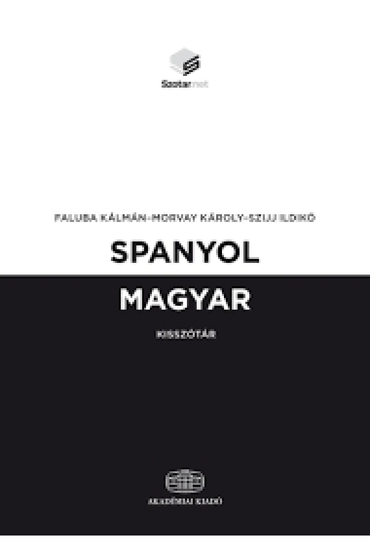 Spanyol Magyar kisszótár (Pequeño dicc. Esp-Hung) Diccionario Español-Húngaro