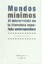 Mundos mínimos: el microrrelato en la literatura española contemporánea