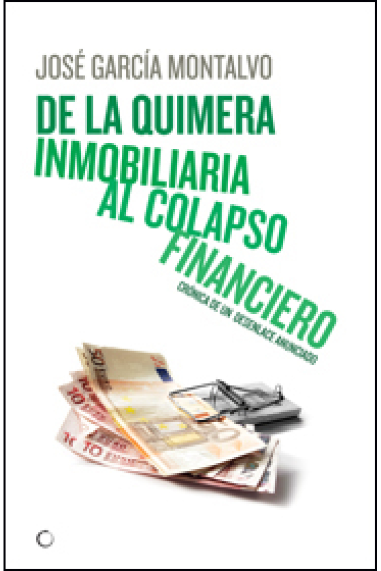 De la quimera inmobiliaria al colapso financiero