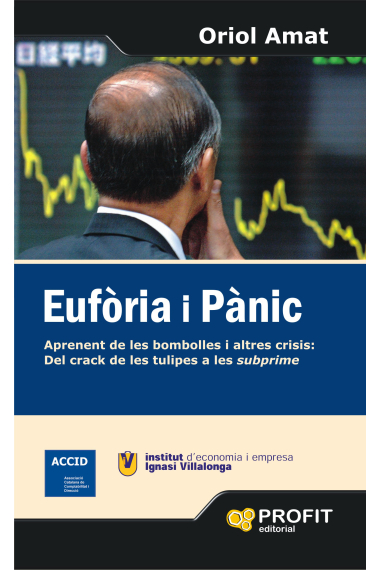 Eufòria i pànic. Aprenent de les bombolles i altres crisis