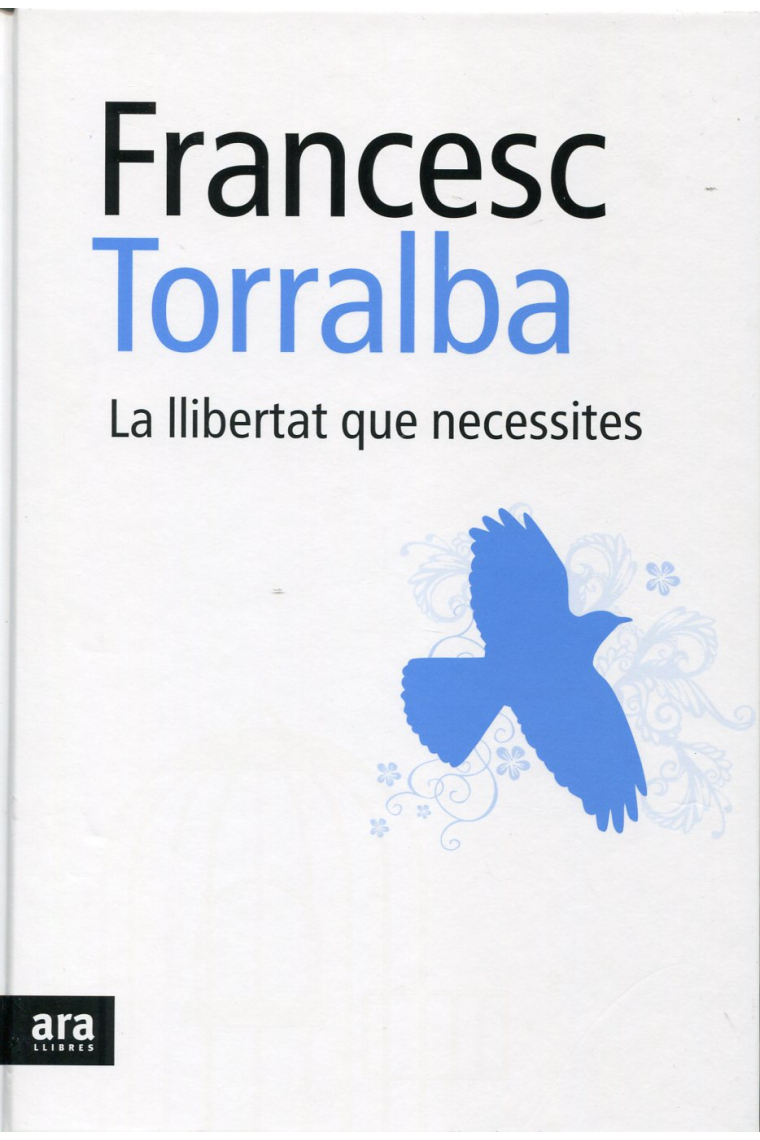 La llibertat que necessites