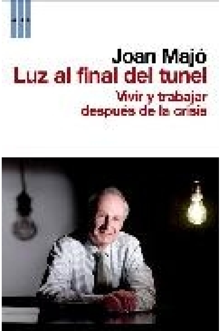 Luz al final del tunel. Vivir y trabajar después de la crisis