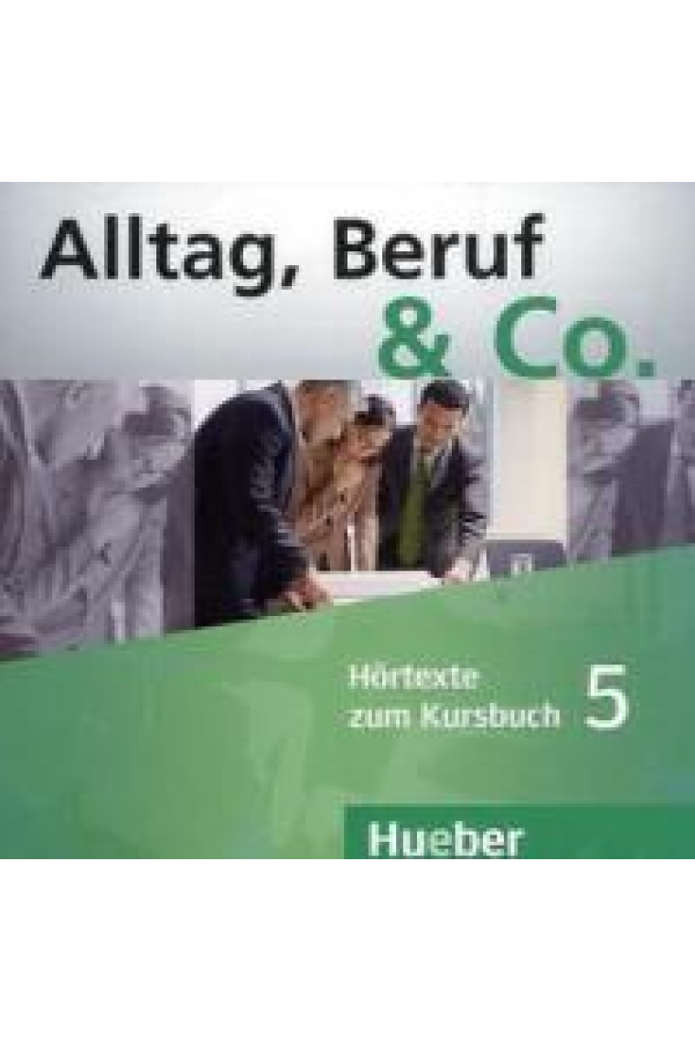 Alltag, Beruf & Co. 5. Hörtexte zum Kursbuch, 2 Audio-CDs