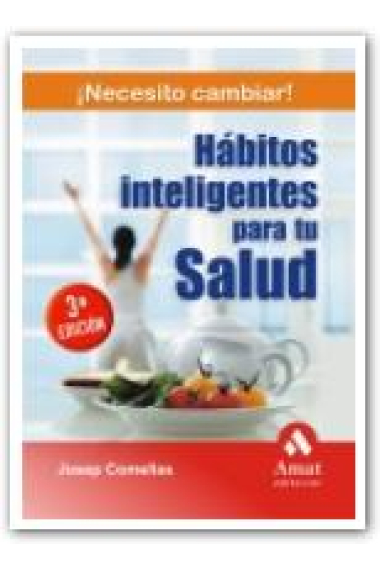 Hábitos inteligentes para tu salud. ¡Necesito cambiar !