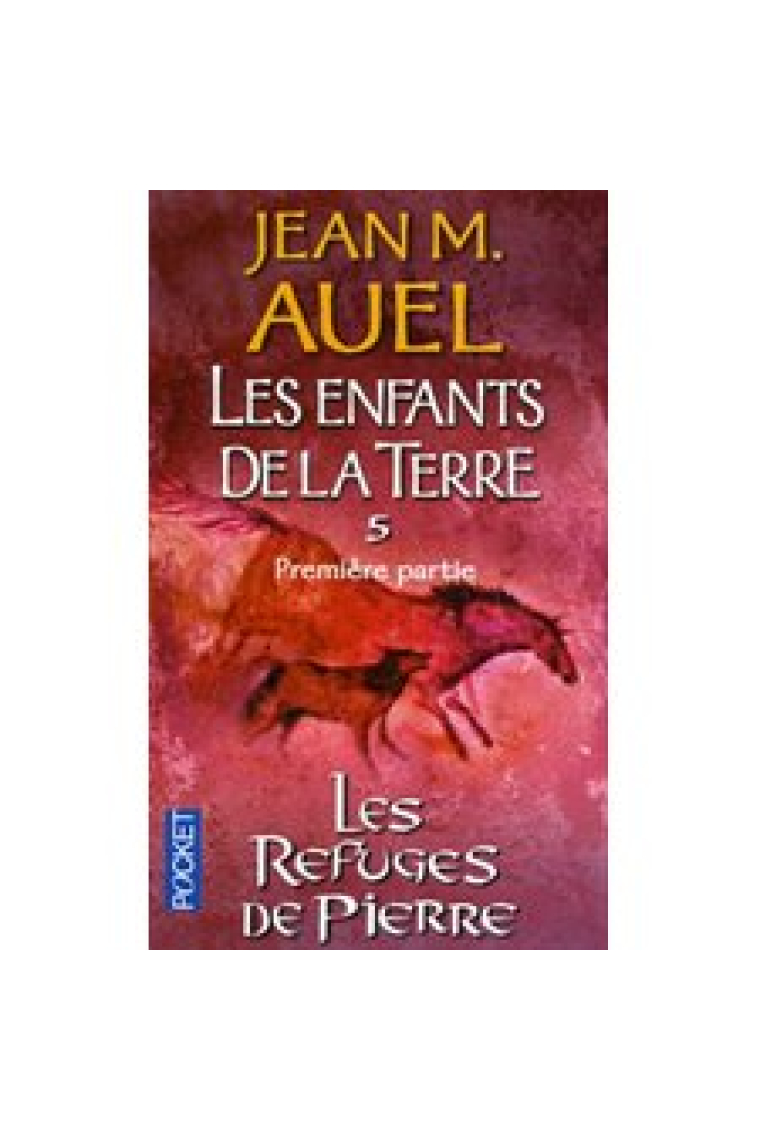 Les Enfants de la Terre T5. Les refuges de pierre - Première partie