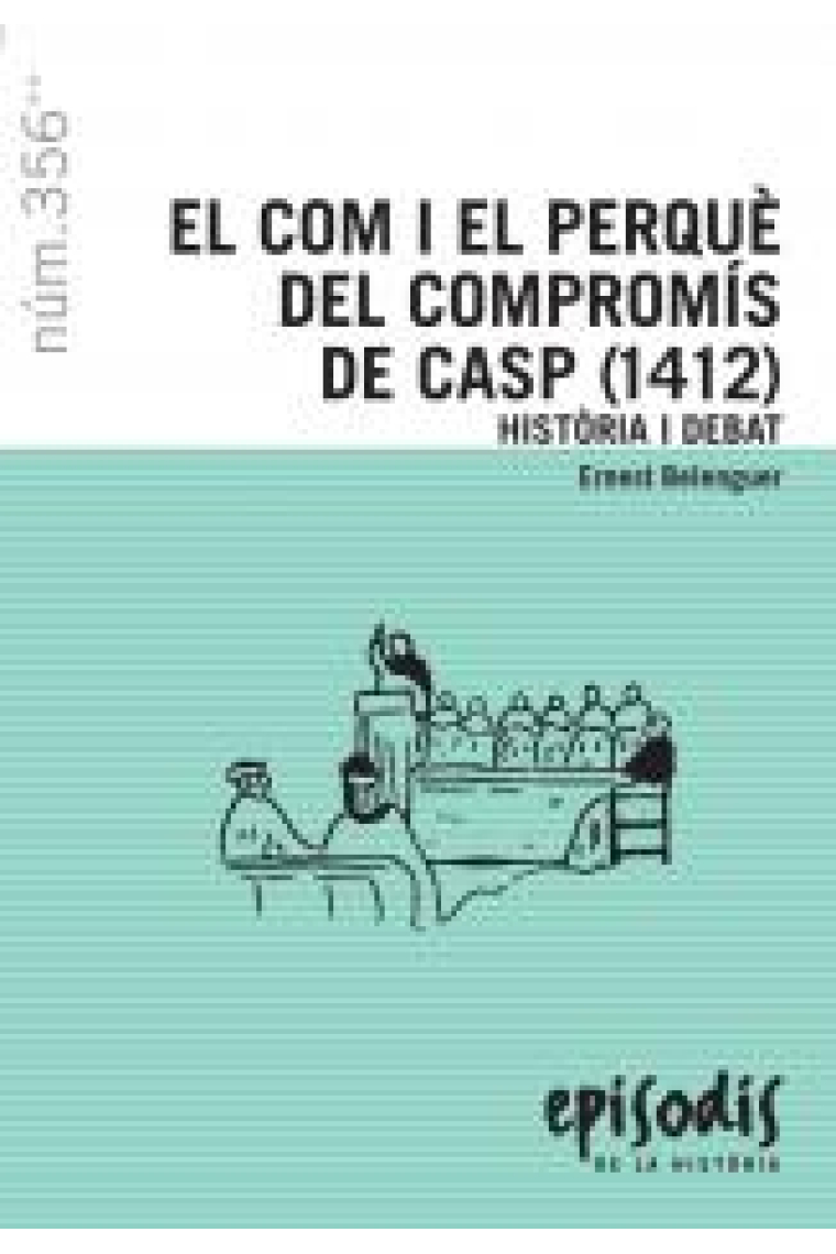 El com i el perquè del Compromís de Casp (1412). Història i debat