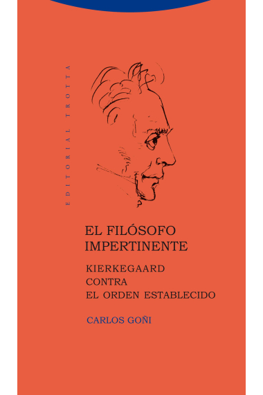 El filósofo impertinente: Kierkegaard contra el orden establecido