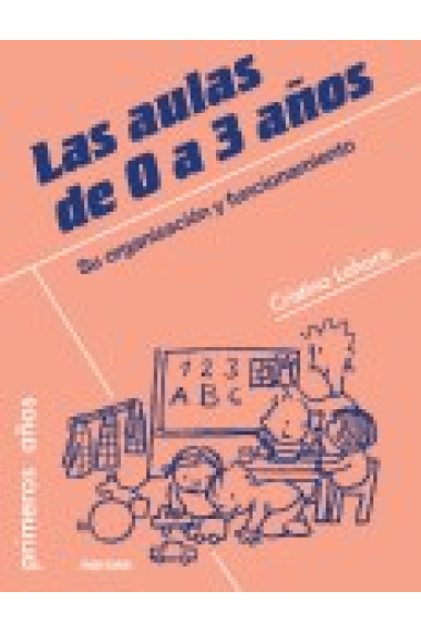 Las aulas de 0 a 3 años.Su organización y funcionamiento