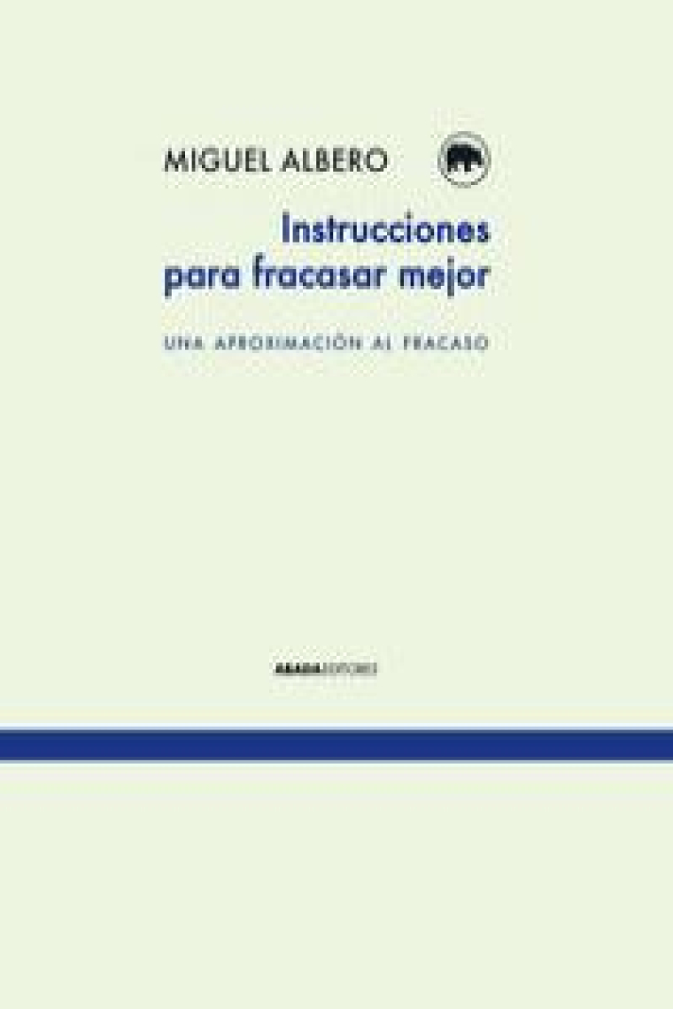 Instrucciones para fracasar mejor: una aproximación al fracaso