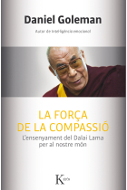 La fuerza de la compasión: la enseñanza del Dalai Lama para nuestro mundo.