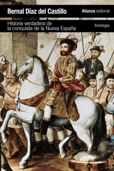 Historia verdadera de la conquista de la Nueva España (Antología)