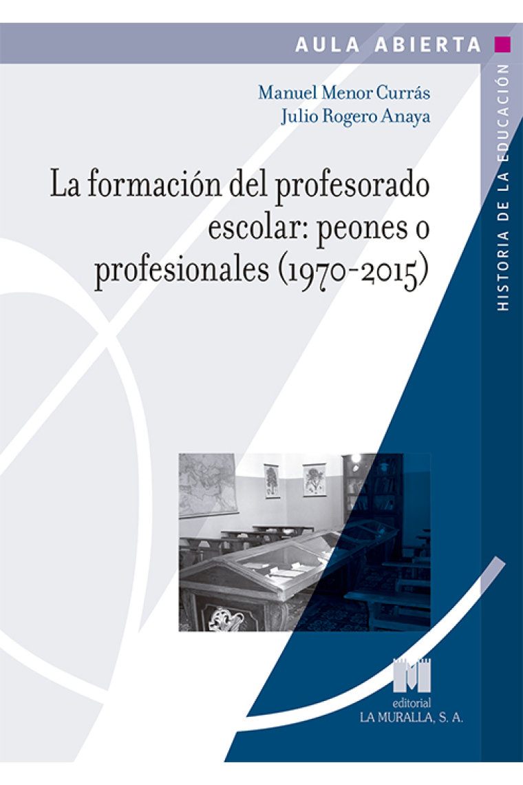 La formación del profesorado escolar: peones o profesionales (1970-2015)