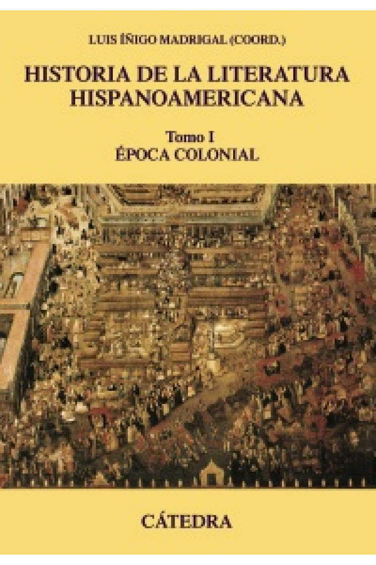 Historia de la literatura hispanoamericana (Tomo I): Época colonial