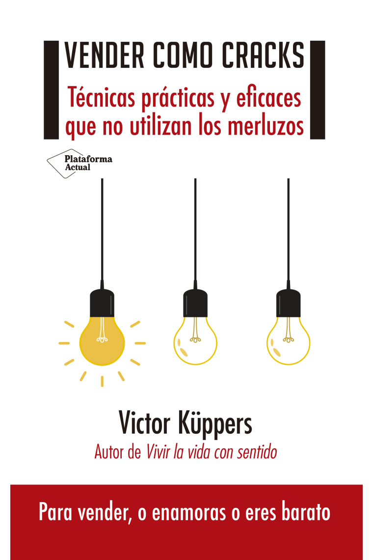 Vender como cracks. Técnicas prácticas y eficaces que no utilizan los merluzos