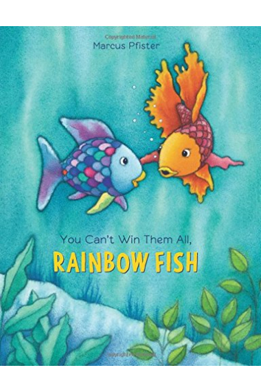 You Can't Win Them All Rainbow Fish