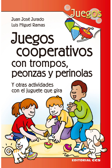 Juegos cooperativos con trompos, peonzas y perinolas. Y otras actividades con el juguete que gira