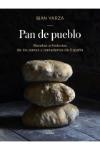 Pan de pueblo. Recetas e historias de los panes y panaderías de España